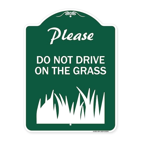 Signmission Please Do Not Drive on Grass, Green & White Aluminum Architectural Sign, 18" x 24", GW-1824-23294 A-DES-GW-1824-23294